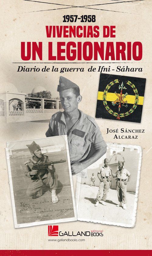 Vivencias de un legionario. Diario de la guerra IfniShahara  José Sanchez Alcaraz
