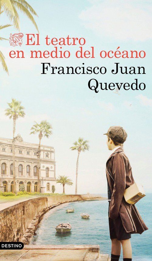 El teatro en medio del océano  Francisco Juan Quevedo
