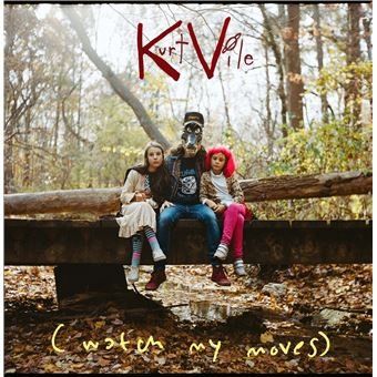 Kurt Vile   (watch my moves)   CD