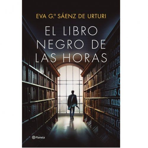 El libro negro de las horas   Eva Garcia Saenz de Urturi