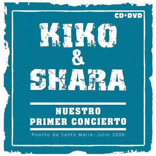 Kiko & Shara   Nuestro Primer Concierto   CD